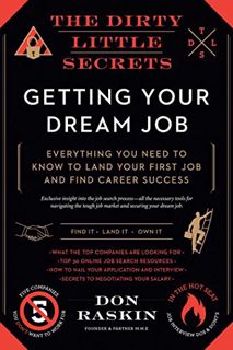 [Access] KINDLE PDF EBOOK EPUB The Dirty Little Secrets of Getting Your Dream Job by  Don Raskin 📨
