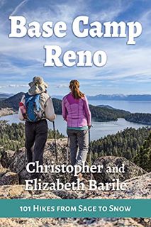 [READ] [EPUB KINDLE PDF EBOOK] Base Camp Reno: 101 Hikes from Sage to Snow by  Christopher Barile &