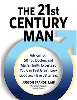 [View] [EBOOK EPUB KINDLE PDF] The 21st Century Man: Advice From 50 Top Doctors and Men's Health Exp