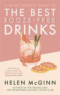 [View] [PDF EBOOK EPUB KINDLE] A Wine Expert’s Guide to the Best Booze-Free Drinks by  Helen McGinn