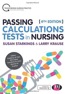 [Get] EBOOK EPUB KINDLE PDF Passing Calculations Tests in Nursing: Advice, Guidance and Over 400 Onl