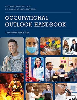 [View] [EPUB KINDLE PDF EBOOK] Occupational Outlook Handbook, 2018-2019 (Occupational Outlook Handbo