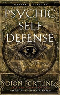 [Access] KINDLE PDF EBOOK EPUB Psychic Self-Defense: The Definitive Manual for Protecting Yourself A