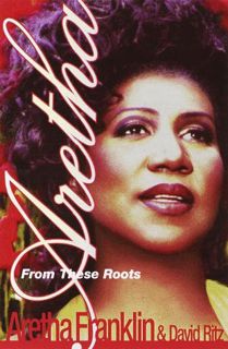[READ] KINDLE PDF EBOOK EPUB Aretha: From These Roots by  Aretha Franklin &  David Ritz ✉️