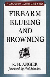 Read KINDLE PDF EBOOK EPUB Firearm Blueing and Browning (Stackpole Classic Gun Books) by  R. H. Angi