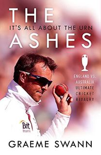 View KINDLE PDF EBOOK EPUB The Ashes: It's All About the Urn: England vs. Australia: ultimate cricke