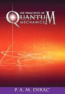 [Get] KINDLE PDF EBOOK EPUB The Principles of Quantum Mechanics by P. A. M. Dirac 💝