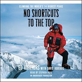 VIEW [EPUB KINDLE PDF EBOOK] No Shortcuts to the Top: Climbing the World's 14 Highest Peaks by  Ed V