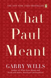 VIEW [EBOOK EPUB KINDLE PDF] What Paul Meant by  Garry Wills 📥