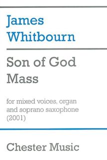 [ACCESS] EPUB KINDLE PDF EBOOK Son of God Mass: for SATB Choir, Organ and Soprano Saxophone by  Jame