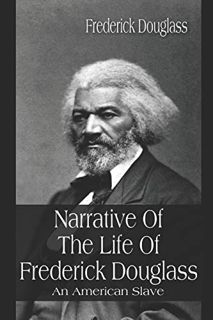 ACCESS EPUB KINDLE PDF EBOOK Narrative of The Life of Frederick Douglass: An American Slave by  Fred