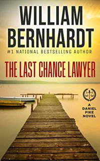 View PDF EBOOK EPUB KINDLE The Last Chance Lawyer (Daniel Pike Legal Thriller Series Book 1) by  Wil