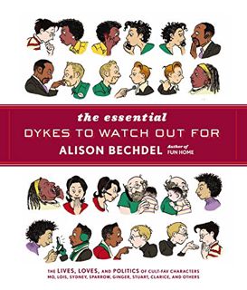 View PDF EBOOK EPUB KINDLE The Essential Dykes to Watch Out For. Alison Bechdel by  Alison Bechdel �