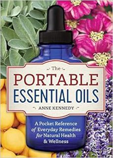 Get [KINDLE PDF EBOOK EPUB] The Portable Essential Oils: A Pocket Reference of Everyday Remedies for