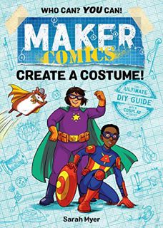 [READ] PDF EBOOK EPUB KINDLE Maker Comics: Create a Costume! by  Sarah Myer 📗