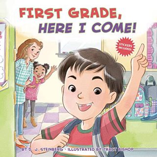 [ACCESS] [EBOOK EPUB KINDLE PDF] First Grade, Here I Come! by  D.J. Steinberg &  Tracy Bishop √