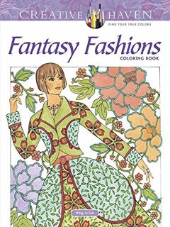 VIEW [EBOOK EPUB KINDLE PDF] Creative Haven Fantasy Fashions Coloring Book (Creative Haven Coloring