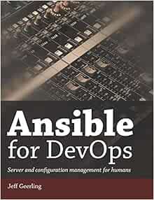 Access PDF EBOOK EPUB KINDLE Ansible for DevOps: Server and configuration management for humans by J