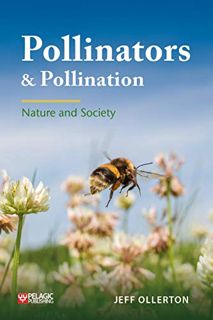 Access PDF EBOOK EPUB KINDLE Pollinators and Pollination: Nature and Society (Pelagic Monographs) by