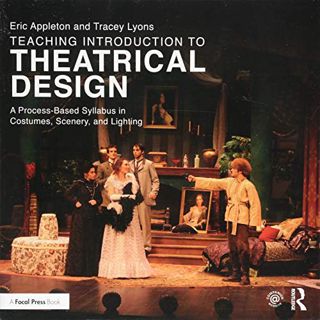 Access [KINDLE PDF EBOOK EPUB] Teaching Introduction to Theatrical Design: A Process Based Syllabus