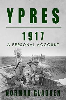View [EPUB KINDLE PDF EBOOK] Ypres, 1917: A Personal Account (Full Pack — A Private’s War) by  Norma