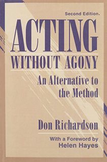 [READ] [EBOOK EPUB KINDLE PDF] Acting Without Agony: An Alternative to the Method (2nd Edition) by