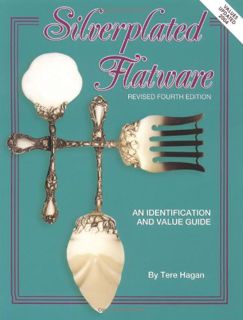 Get [EPUB KINDLE PDF EBOOK] Silverplated Flatware, An Identification and Value Guide, 4th Revised Ed