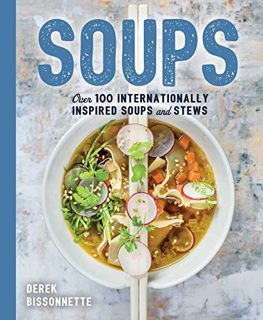 Access EPUB KINDLE PDF EBOOK Soups: Over 100 Soups, Stews, and Chowders (The Art of Entertaining) by
