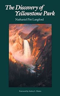 [Get] EBOOK EPUB KINDLE PDF The Discovery of Yellowstone Park: Journal of the Washburn Expedition to