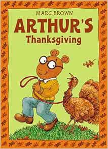 [Read] [EPUB KINDLE PDF EBOOK] Arthur's Thanksgiving (Arthur Adventures) by Marc Brown 📑