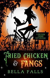 ACCESS [PDF EBOOK EPUB KINDLE] Fried Chicken & Fangs (A Southern Charms Cozy Mystery Book 2) by  Bel