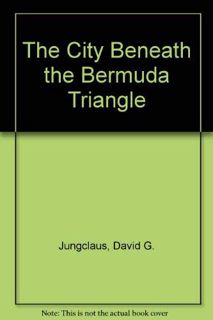 [Read] KINDLE PDF EBOOK EPUB The City Beneath the Bermuda Triangle by  David G. Jungclaus 📪