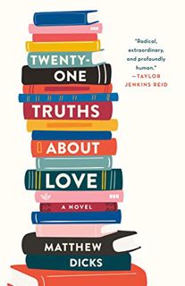 READ EBOOK EPUB KINDLE PDF Twenty-one Truths About Love: A Novel by  Matthew Dicks 📁