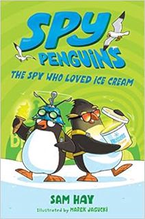 [READ] PDF EBOOK EPUB KINDLE Spy Penguins: The Spy Who Loved Ice Cream (Spy Penguins, 2) by Sam Hay,