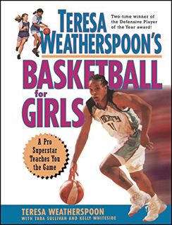View EPUB KINDLE PDF EBOOK Teresa Weatherspoon's Basketball for Girls by  Teresa Weatherspoon 📨