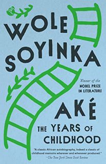 GET [EBOOK EPUB KINDLE PDF] Aké: The Years of Childhood by  Wole Soyinka 💗