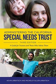 READ EBOOK EPUB KINDLE PDF Administering the California Special Needs Trust: A Guide for Trustees an