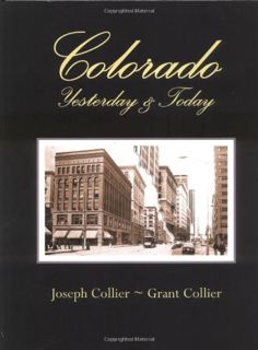 [READ] EPUB KINDLE PDF EBOOK Colorado, Yesterday & Today by  Grant Collier &  Joseph Collier 💜