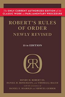 [Access] PDF EBOOK EPUB KINDLE Robert's Rules of Order Newly Revised by  Henry M. Robert III,Daniel