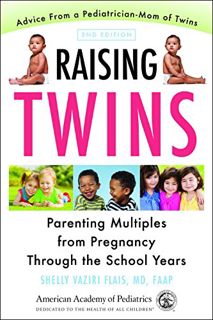GET [EBOOK EPUB KINDLE PDF] Raising Twins: Parenting Multiples from Pregnancy Through the School Yea