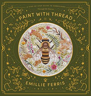 [VIEW] [KINDLE PDF EBOOK EPUB] Paint with Thread: A step-by-step guide to embroidery through the sea