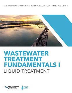 READ [PDF EBOOK EPUB KINDLE] Wastewater Treatment Fundamentals I: Liquid Treatment by  Water Environ