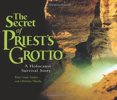 Get PDF EBOOK EPUB KINDLE The Secret of Priest's Grotto : A Holocaust Survival Story by  Peter Lane