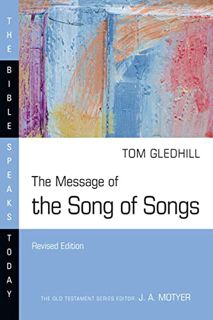 [Get] [EBOOK EPUB KINDLE PDF] The Message of the Song of Songs: The Lyrics of Love (The Bible Speaks