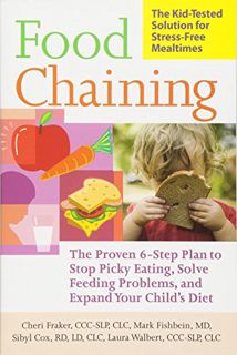 READ PDF EBOOK EPUB KINDLE Food Chaining: The Proven 6-Step Plan to Stop Picky Eating, Solve Feeding