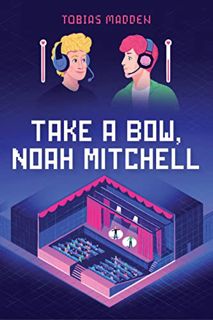 [GET] [EBOOK EPUB KINDLE PDF] Take a Bow, Noah Mitchell by  Tobias Madden 📙