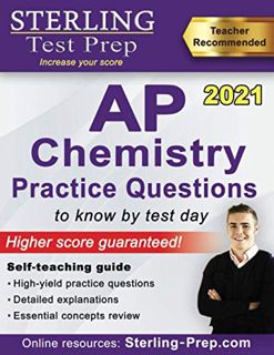 [Access] EBOOK EPUB KINDLE PDF Sterling Test Prep AP Chemistry Practice Questions: High Yield AP Che