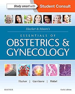 Access KINDLE PDF EBOOK EPUB Hacker & Moore's Essentials of Obstetrics and Gynecology by  Neville F.