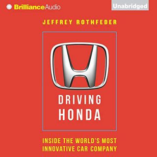 View [EPUB KINDLE PDF EBOOK] Driving Honda: Inside the World’s Most Innovative Car Company by  Jeffr
