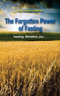 [VIEW] [EBOOK EPUB KINDLE PDF] The Forgotten Power of Fasting: Healing, Liberation, Joy . . . by unk